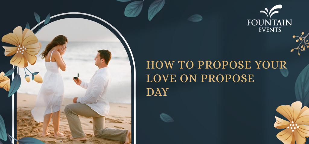 Read more about the article How To Propose Your Love On Propose Day?